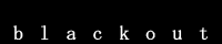 blackout